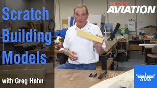 Scratch Building a Model with Greg Hahn  Model Aviation magazine