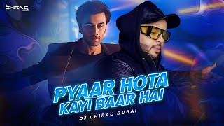 Pyaar Hota Kayi Baar Hai | Club Mix | Tu Jhoothi Main Makkaar | Pritam | DJ Chirag Dubai