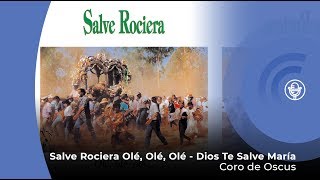 Salve Rociera - Olé, olé, olé... - Dios Te Salve María - Coro de Oscus (con letra - lyrics video) chords