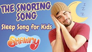 The Snoring Song | Sleep Song for Kids