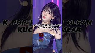 K pop idollari olgan kuchli nomlar #kpop #uzbsub #kpopidol #uzb #kim_jiwoo #shorts