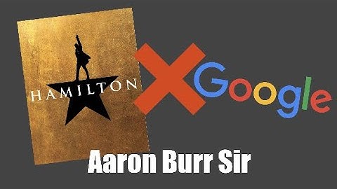 Aaron Burr Sir but every word is a Google image (Hamilton)