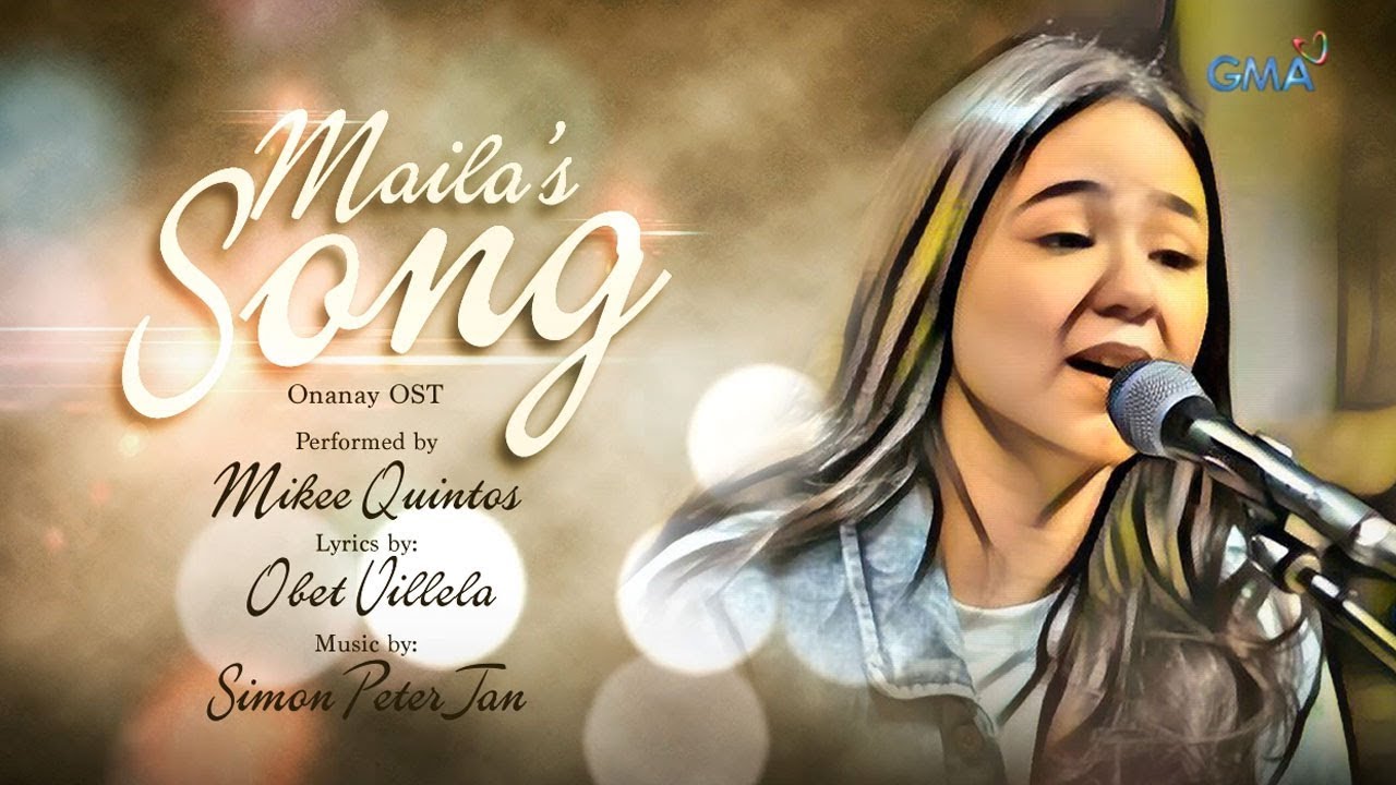 Playlist Lyric Video: Maila’s Song – Mikee Quintos (‘Onanay’ OST) - YouTube