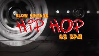 Slow Vintage Hip Hop 85 bpm