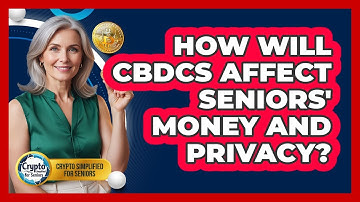 How Will CBDCs Affect Seniors