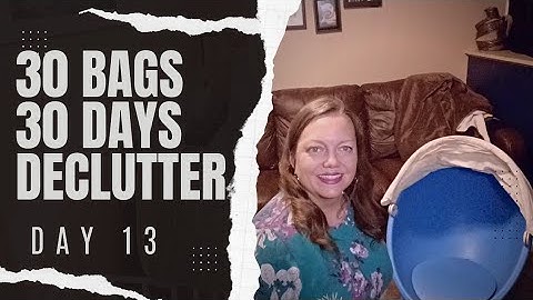 (Day 13) 30 Bags in 30 Days Declutter Challenge