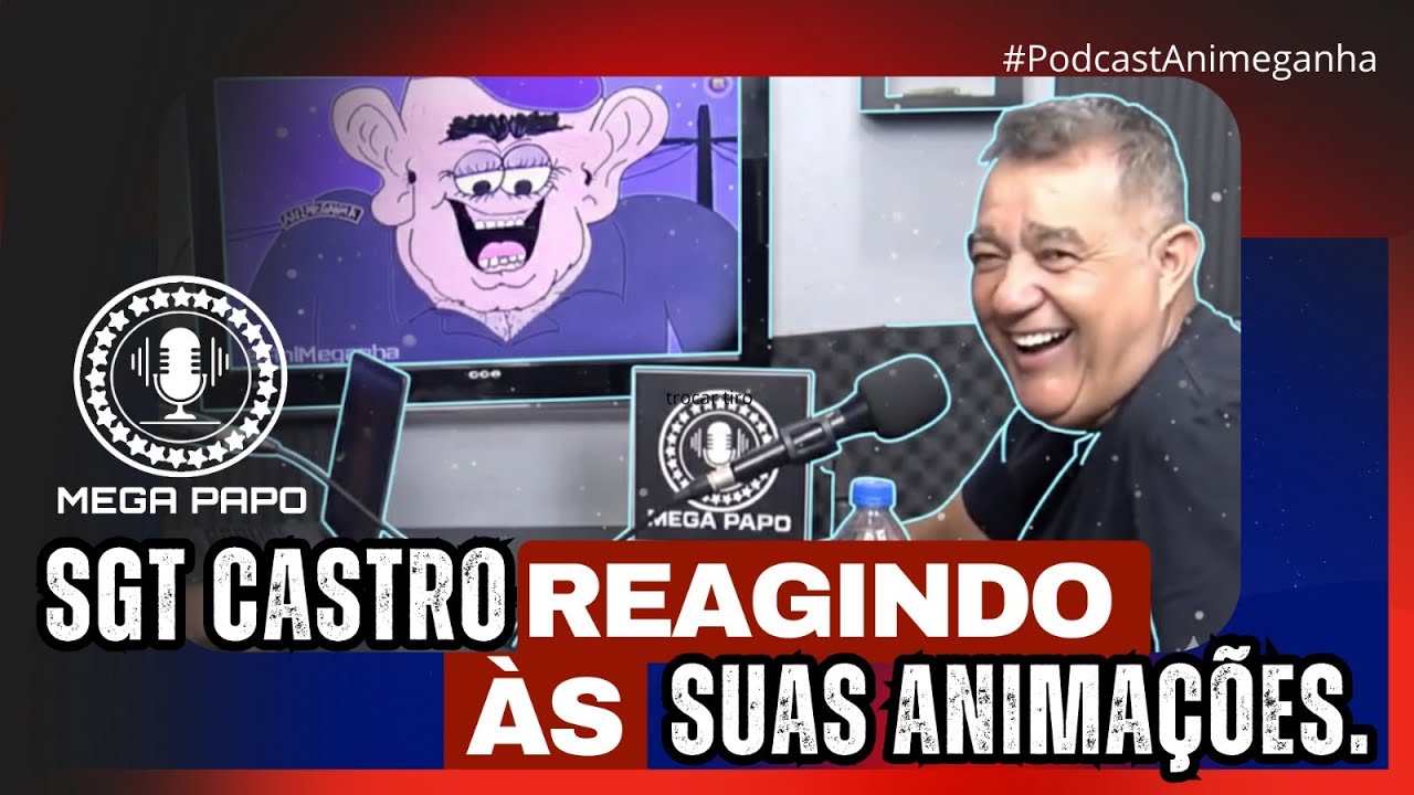 Sgt Castro reagindo as próprias animações - MegaPapo/Podcast Animeganha