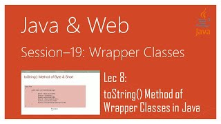 Wrapper Classes in Java | #8 | toString() Method of Wrapper Classes in Java