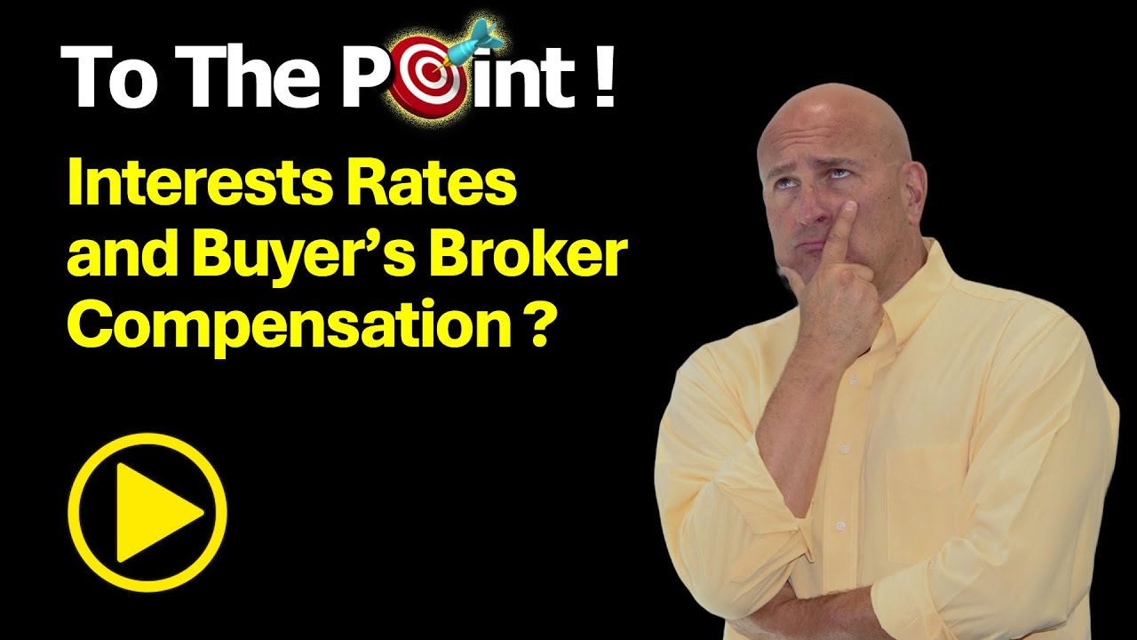 🎯 Interest Rates and Buyer's Broker Compensation !