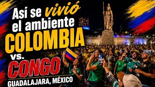 🇨🇴 Noche de infarto en la Minerva en Guadalajara | Colombia vs República Del Congo |⚽️ Mundial 2026
