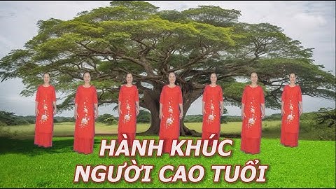 Hành khúc người cao tuổi - Tôi yêu dân vũ - Nhóm nhảy chị em