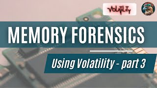 Memory Forensics using Volatility 03