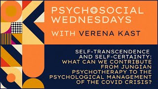 Verena Kast — Self-Transcendence & Self-Certainty: The COVID Crisis