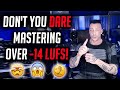 HOW LOUD 🔥 SHOULD YOU MASTER MUSIC FOR STREAMING? 😱 WHY -14LUFS IS BS