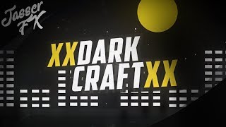 xXDarkCraftXx | 2D Intro & Outro | :p