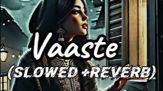 vaste song|vaste lyrics song|vaste lofi song bollywood 😍 love |vaste slowed reverb song