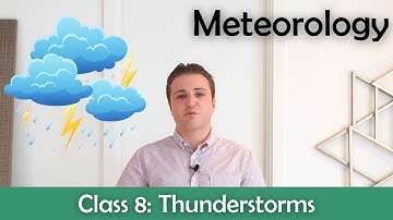 ATPL Meteorology - Class 8: Thunderstorms.