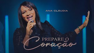 Ana Cláudia - Prepare o Coração (Clipe Oficial)