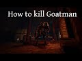 How to kill Goatman in the gloomwood