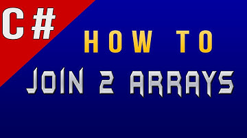 How to Join 2 Arrays in C#/CSharp