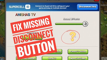 Disconnect Button Missing /Clash of Clans