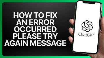 How To Fix ChatGPT An Error Occurred Please Try Again Message in 2025! Tutorial