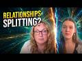 Timelines Splitting Affecting Our Relationships!