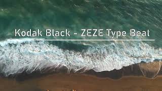 Kodak Black - ZEZE Type Beat