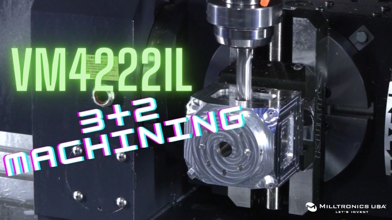 5-Axis 3+2 Machining Conversational Program Demo | Milltronics VM4222IL ...