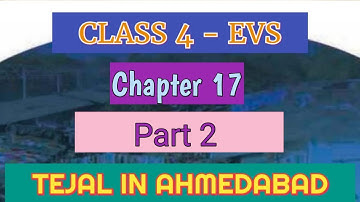 Tejal in Ahemdabad II Part 2 II Class 4 EVS Chapter 17