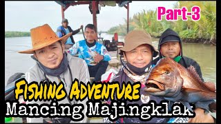 MANCING MAJINGKLAK FISHING ADVENTURE PART-3 MUARA TEROBOSAN