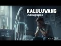 Kaluluwang Naka Gapos Tagalog Emotional Song