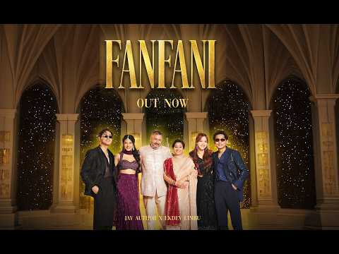 Jay Author x Ekdev Limbu - FANFANI | OUT NOW