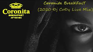 Full Coronita BreaKFasT (2020 Đj CoĐy Live MasHup & Remix Vol1) Update