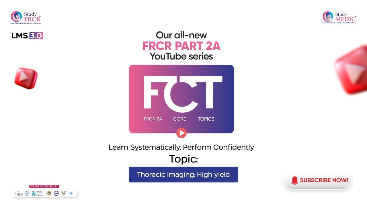 FRCR 2A | Thoracic Imaging - High-Yield Topics | StudyMEDIC