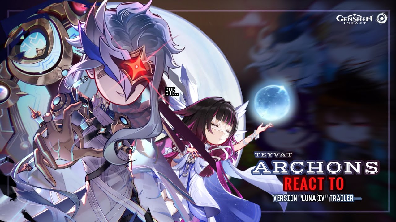 💉✨ Реакция Архонов на трейлер версии «Луна IV» — || GL2 || Genshin Impact