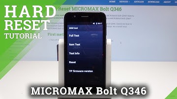 Hard Reset MICROMAX Bolt Q346 - Factory Reset by MMI Test