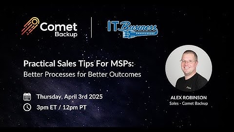 ITBOG Livestream Event - Comet Backup / Practical Sales Tips for MSPs
