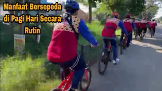 Manfaat Bersepeda di pagi hari secara rutin