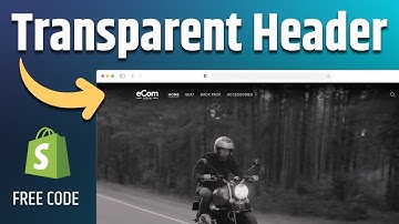 How to make a Transparent Header in Shopify | Easy Step-by-Step Guide