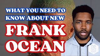 Everything to Know About Frank Ocean’s Upcoming Album