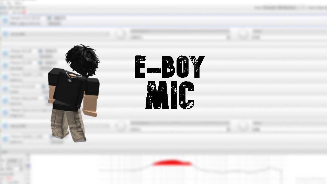 Making Any Mic A E-Boy Mic