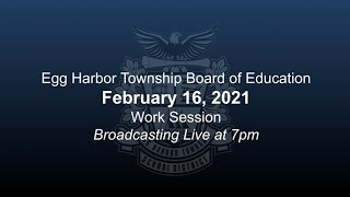 Board of Education - Work Session 2.16.21