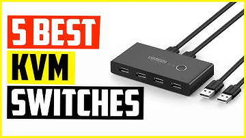 Top 5 Best KVM Switches Reviews in 2022