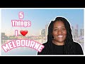 5 Things I Love About Melbourne Australia