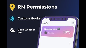 Create a Weather Widget using React Native Permissions and React Custom Hooks | Open Weather API