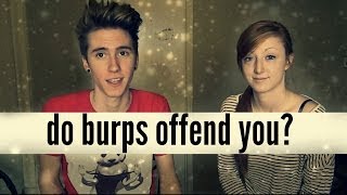 DO BURPS OFFEND YOU!?