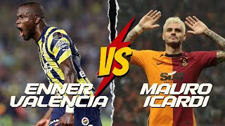 Enner Valencia Mauro Icardi Futbolcu Karşılaştırma