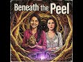 Beneath the Peel