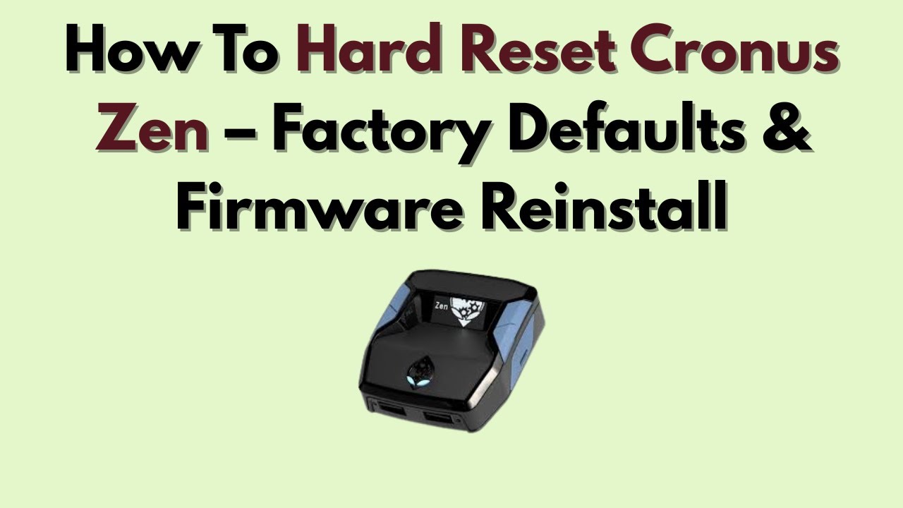 How To Hard Reset Cronus Zen – Factory Defaults & Firmware